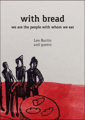 with bread: we are the people with whom we eat