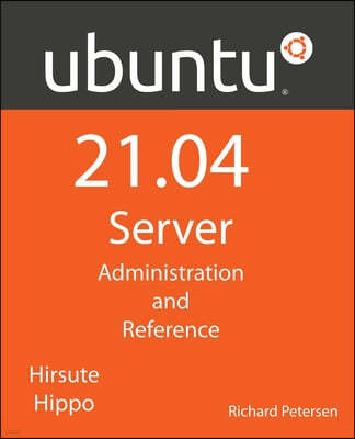 Ubuntu 21.04 Server: Administration and Reference