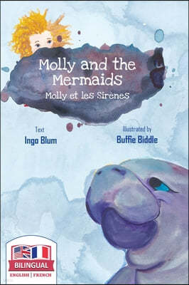 Molly and the Mermaids - Molly et les sirenes: Bilingual Children's Picture Book in English-French