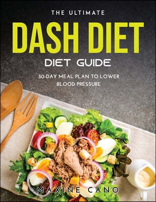 THE ULTIMATE DASH DIET GUIDE