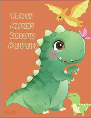Totally Amazing Dinosaur Activities