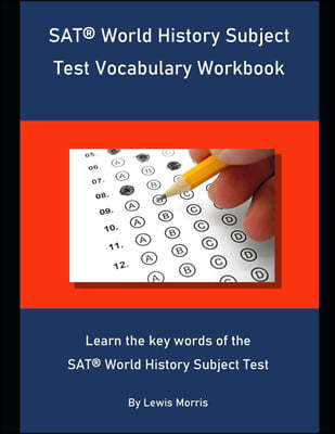 SAT World History Test Vocabulary Workbook: Learn the key words of the SAT World History Subject Test