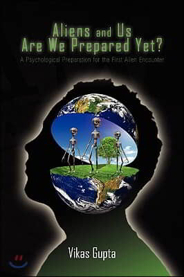 Aliens and Us Are We Prepared Yet?