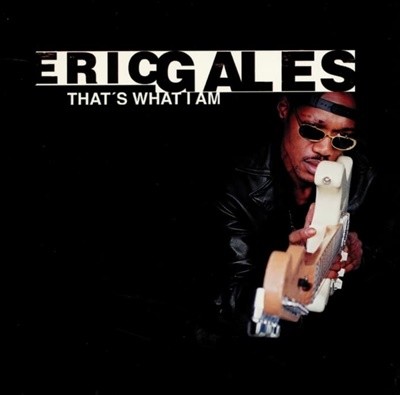 Eric Gales - That's What I Am (US반)