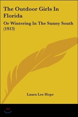 The Outdoor Girls In Florida: Or Wintering In The Sunny South (1913)