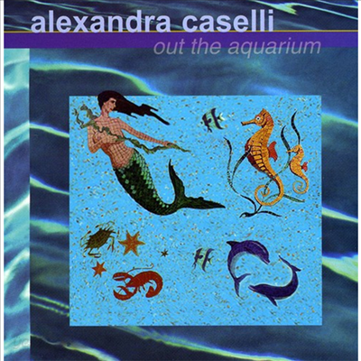 Alexandra Caselli - Out The Aquarium (CD) - 예스24