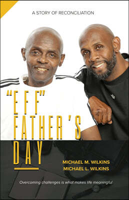 "Eff" Father's Day: A Story of Reconciliation