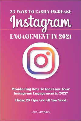 23 Ways To Easily Increase Instagram Engagement In 2021