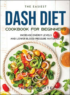 THE EASIEST DASH DIET COOKBOOK FOR BEGINNERS