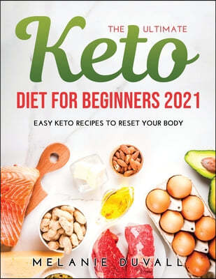 The Ultimate Keto Diet for Beginners 2021