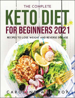 The Complete Keto Diet for Beginners2021