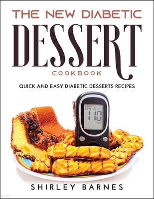 The New Diabetic Dessert Cookbook