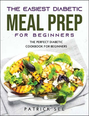 THE NEW DIABETIC MEAL PREP FOR BEGINNERS