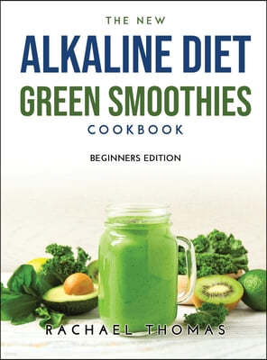 THE NEW ALKALINE DIET GREEN SMOOTHIES COOKBOOK