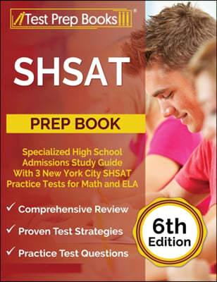 SHSAT Prep Book: Specialized High School Admissions Study Guide With 3 New York City SHSAT Practice Tests for Math and ELA [6th Edition