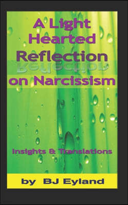 A Light-Hearted Reflection on Narcissism: Insights and Translations