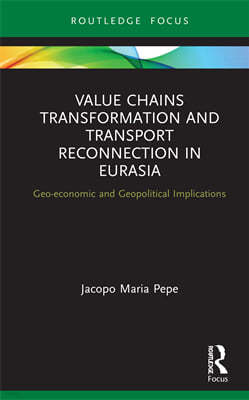 Value Chains Transformation and Transport Reconnection in Eurasia