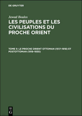 Le Proche Orient Ottoman (1517-1918) Et Postottoman (1918-1930)