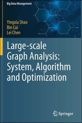 Large-Scale Graph Analysis: System, Algorithm and Optimization