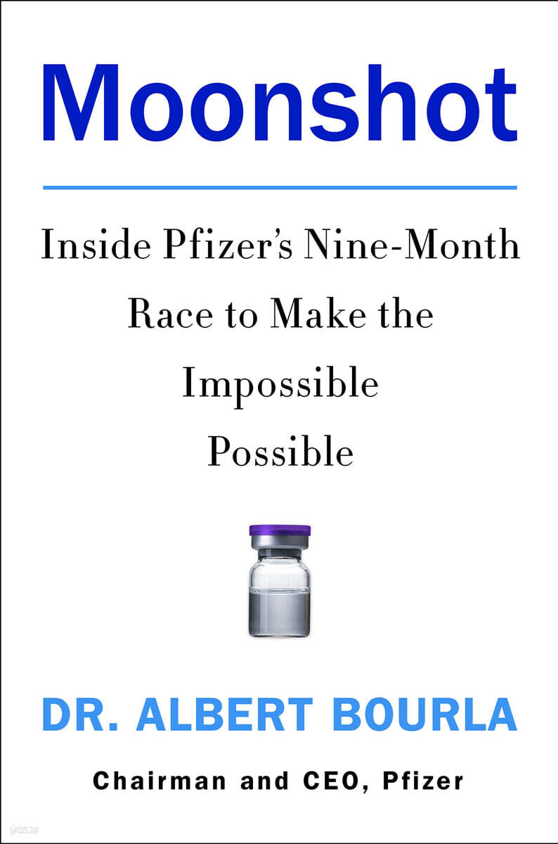Moonshot: Inside Pfizer's Nine-Month Race to Make the Impossible Possible