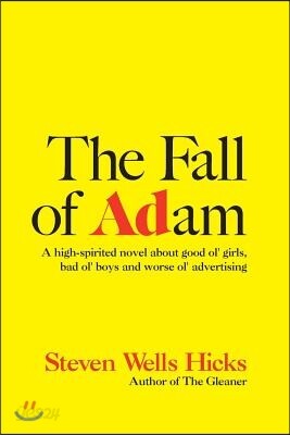 The Fall Of Adam: A Comedy About Good Ol' Girls, Bad Ol' Boys And Worse Ol' Advertising