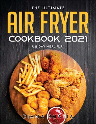The Ultimate Air Fryer Cookbook 2021