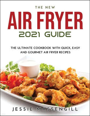 The New Air Fryer 2021 Guide