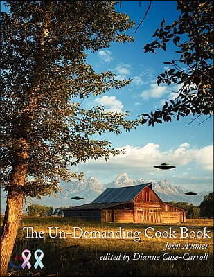 The Un-Demanding Cook Book