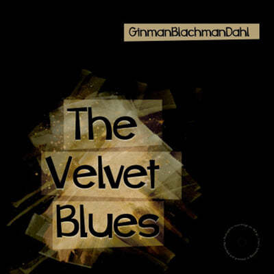 Lennart Ginman / Thomas Blachman / Carsten Dahl — The Velvet Blues 앨범 커버