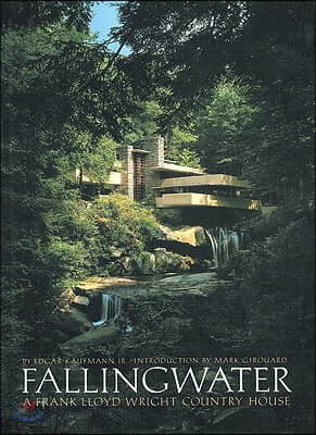 Fallingwater: A Frank Lloyd Wright Country House