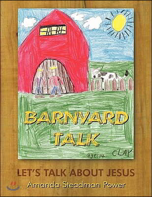 Barnyard Talk: Let's Talk About Jesus