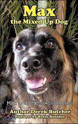 Authorhouse Max the Mixed Up Dog: Max and Matts Adventures