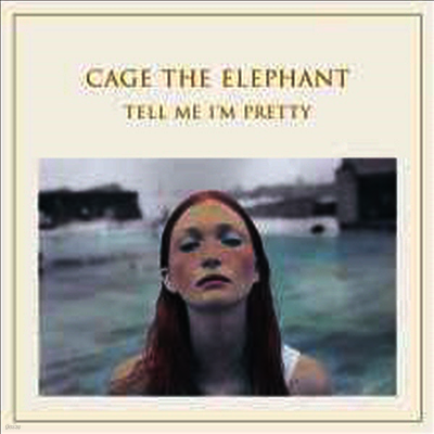 Cage The Elephant — Tell Me I'm Pretty (Gatefold Cover) 앨범 커버