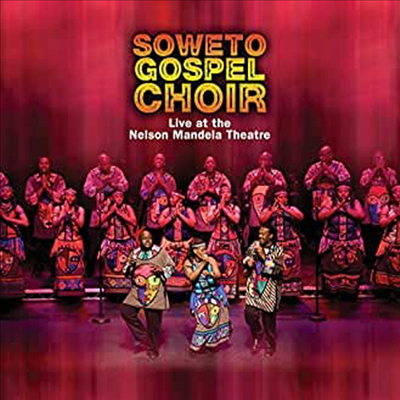 Soweto Gospel Choir - Live At The Nelson Mandela Theatre (CD)