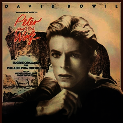 David Bowie,Eugene Ormandy — 프로코피에프: 피터와 늑대 - 데이빗 보위의 나레이션 (Prokofiev: Peter & the Wolf) - David Bowie 앨범 커버