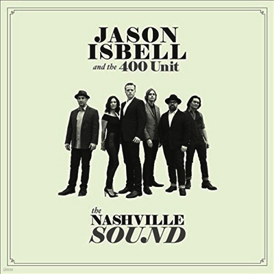 Jason Isbell & The 400 Unit — Nashville Sound 앨범 커버