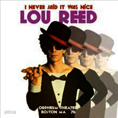 Lou Reed - I Never Said It Was Nice ? Orpheum Theater, Boston, Ma '76 (Remastered)(180G)(2LP)