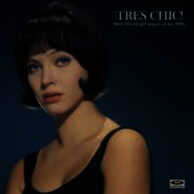 Various Artists — Tres Chic! More French Girl Singers Of The 1960s 앨범 커버