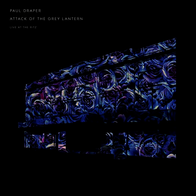 Paul Draper — Attack Of The Grey Lantern: Live At The Ritz 앨범 커버