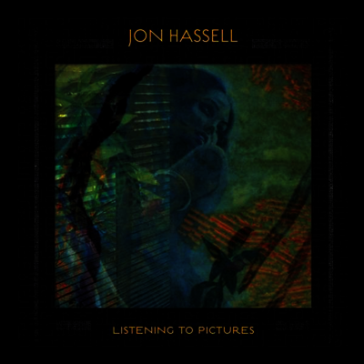 Jon Hassell — Listening To Pictures 앨범 커버