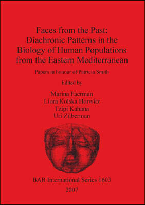 British Archaeological Reports (Oxford) Ltd Faces from the Past - Diachronic Patterns in the Biology of Human Populations from the Eastern Mediterranean