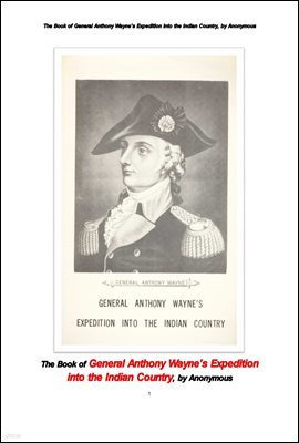 屺 ε𱸿 Ž. Book of General Anthony Wayne's Expedition into the Indian Country, by Anonymous