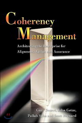 Coherency Management: Architecting the Enterprise for Alignment, Agility and Assurance