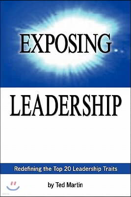 Exposing Leadership: Redefining the Top 20 Leadership Traits