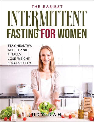 The Easiest Intermittent Fasting for Women