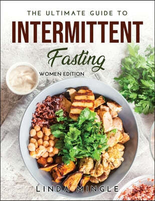 The Ultimate Guide to Intermittent Fasting