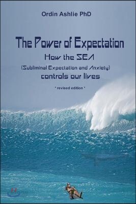 The Power of Expectation: How Subliminal Expectation and Anxiety Controls Our Lives