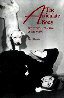 The Articulate Body: The Physical Training of the Actor