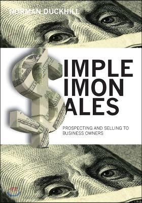 $imple $imon $ales: Prospecting and Selling to Business Owners