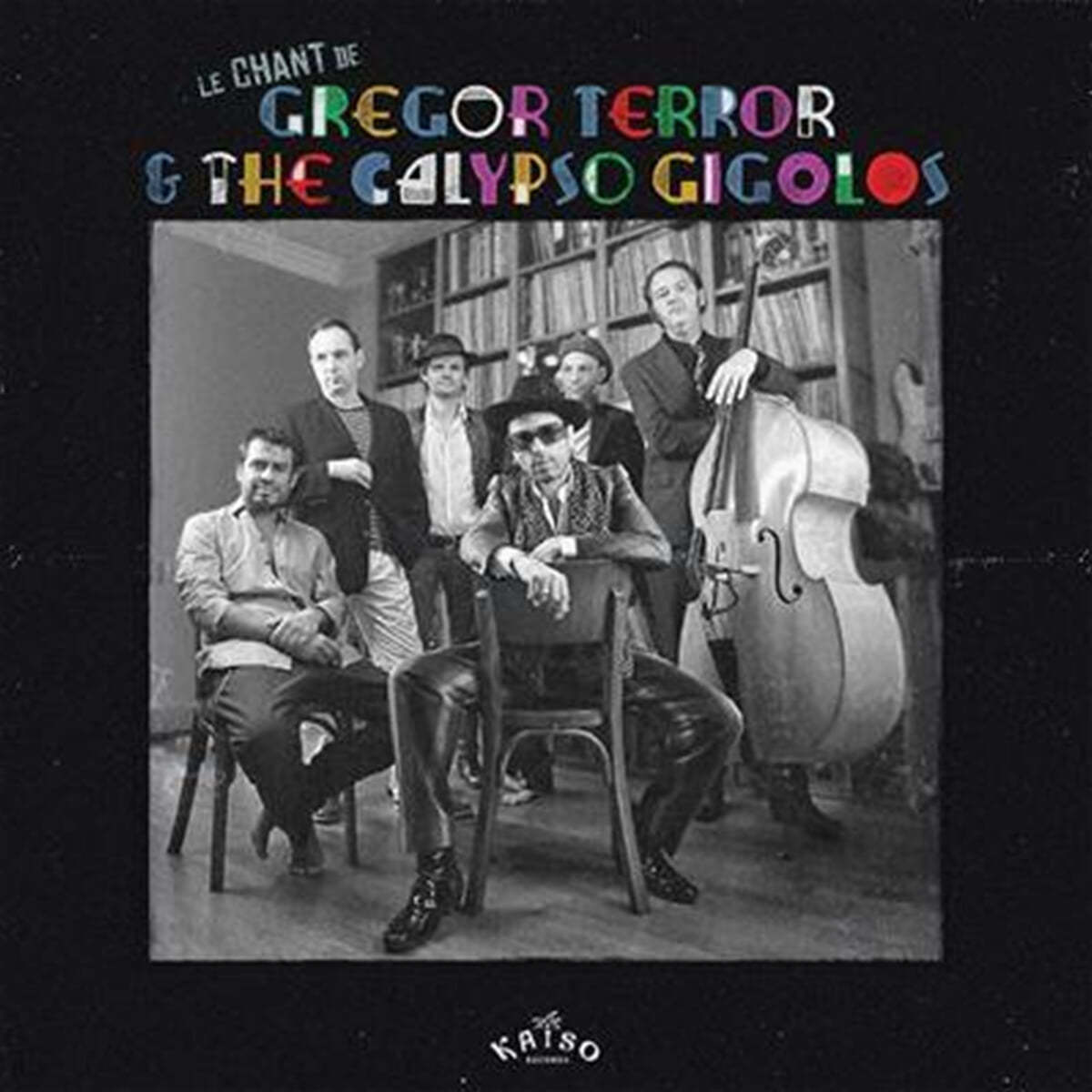 Gregor Terror And The Calypso Gigolos (그레고르 테러 앤 더 칼립소 기고로스) - Le Chant De Gregor Terror &amp; The Calypso Gigolos [LP] 